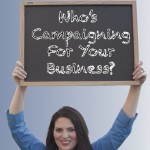 Who's Campaigning For Your Business?
